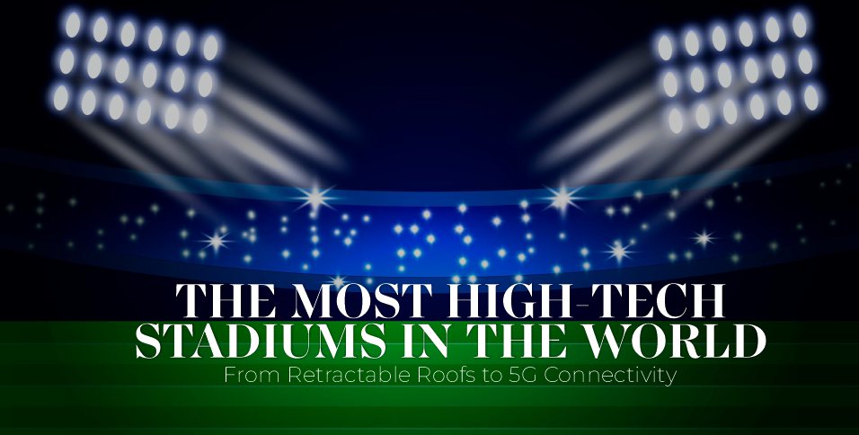 High-Tech Stadiums and Fan Experience - From Leather Helmets to High-Tech Stadiums